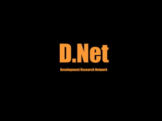 D.Net Development Research Network 