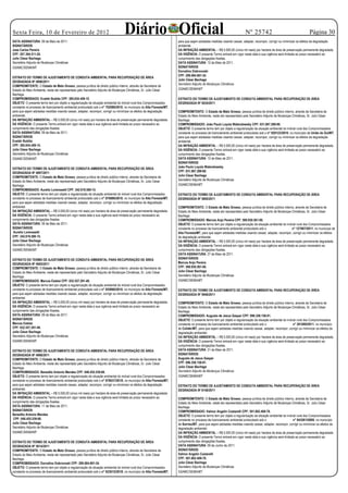 Sexta Feira, 10 de Fevereiro de 2012
DATA ASSINATURA: 09 de Maio de 2011.
                                                                                   Diário Oficial                                                                        Nº 25742                                        Página 30
                                                                                                                       para que sejam adotadas medidas visando cessar, adaptar, recompor, corrigir ou minimizar os efeitos da degradação
SIGNATÁRIOS:                                                                                                           ambiental.
Jose Carlos Pereira                                                                                                    DA INFRAÇÃO AMBIENTAL – R$ 5.000,00 (cinco mil reais) por hectare de área de preservação permanente degradada.
CPF: 207.394.511-20.                                                                                                   DA VIGÊNCIA: O presente Termo entrará em vigor nesta data e sua vigência será limitada ao prazo necessário ao
Julio César Bachega                                                                                                    cumprimento das obrigações fixadas.
Secretário Adjunto de Mudanças Climáticas                                                                              DATA ASSINATURA: 12 de Maio de 2011.
GSAMC/SEMA/MT                                                                                                          SIGNATÁRIOS:
                                                                                                                       Dorvalino Dobrovoski
                                                                                                                       CPF: 299.084.691-34.
EXTRATO DO TERMO DE AJUSTAMENTO DE CONDUTA AMBIENTAL PARA RECUPERAÇÃO DE ÁREA
                                                                                                                       Julio César Bachega
DEGRADADA Nº 4896/2011
                                                                                                                       Secretário Adjunto de Mudanças Climáticas
COMPROMITENTE: O Estado de Mato Grosso, pessoa jurídica de direito público interno, através da Secretaria de
Estado do Meio Ambiente, neste ato representado pelo Secretário Adjunto de Mudanças Climáticas, Sr. Julio César        GSAMC/SEMA/MT
Bachega.
COMPROMISSADO: Evaldir Bublitz CPF: 385.834.459-15.                                                                    EXTRATO DO TERMO DE AJUSTAMENTO DE CONDUTA AMBIENTAL PARA RECUPERAÇÃO DE ÁREA
OBJETO: O presente termo tem por objeto a regularização da situação ambiental do imóvel rural dos Compromissados       DEGRADADA Nº 5034/2011
constante no processo de licenciamento ambiental protocolado sob o n° 702086/2010, no município de Alta Floresta/MT,
para que sejam adotadas medidas visando cessar, adaptar, recompor, corrigir ou minimizar os efeitos da degradação      COMPROMITENTE: O Estado de Mato Grosso, pessoa jurídica de direito público interno, através da Secretaria de
ambiental.                                                                                                             Estado do Meio Ambiente, neste ato representado pelo Secretário Adjunto de Mudanças Climáticas, Sr. Julio César
DA INFRAÇÃO AMBIENTAL – R$ 5.000,00 (cinco mil reais) por hectare de área de preservação permanente degradada.         Bachega.
DA VIGÊNCIA: O presente Termo entrará em vigor nesta data e sua vigência será limitada ao prazo necessário ao          COMPROMISSADO: João Paulo Loyola Walendowsky CPF: 031.067.289-90.
cumprimento das obrigações fixadas.                                                                                    OBJETO: O presente termo tem por objeto a regularização da situação ambiental do imóvel rural dos Compromissados
DATA ASSINATURA: 09 de Maio de 2011.                                                                                   constante no processo de licenciamento ambiental protocolado sob o n° 820123/2010, no município de União do Sul/MT,
SIGNATÁRIOS:                                                                                                           para que sejam adotadas medidas visando cessar, adaptar, recompor, corrigir ou minimizar os efeitos da degradação
Evaldir Bublitz                                                                                                        ambiental.
CPF: 385.834.459-15.                                                                                                   DA INFRAÇÃO AMBIENTAL – R$ 5.000,00 (cinco mil reais) por hectare de área de preservação permanente degradada.
Julio César Bachega                                                                                                    DA VIGÊNCIA: O presente Termo entrará em vigor nesta data e sua vigência será limitada ao prazo necessário ao
Secretário Adjunto de Mudanças Climáticas                                                                              cumprimento das obrigações fixadas.
GSAMC/SEMA/MT                                                                                                          DATA ASSINATURA: 13 de Maio de 2011.
                                                                                                                       SIGNATÁRIOS:
EXTRATO DO TERMO DE AJUSTAMENTO DE CONDUTA AMBIENTAL PARA RECUPERAÇÃO DE ÁREA                                          João Paulo Loyola Walendowsky
DEGRADADA Nº 4897/2011                                                                                                 CPF: 031.067.289-90.
COMPROMITENTE: O Estado de Mato Grosso, pessoa jurídica de direito público interno, através da Secretaria de           Julio César Bachega
Estado do Meio Ambiente, neste ato representado pelo Secretário Adjunto de Mudanças Climáticas, Sr. Julio César        Secretário Adjunto de Mudanças Climáticas
Bachega.                                                                                                               GSAMC/SEMA/MT
COMPROMISSADO: Aurelio Lorenssetti CPF: 342.619.580-15.
OBJETO: O presente termo tem por objeto a regularização da situação ambiental do imóvel rural dos Compromissados       EXTRATO DO TERMO DE AJUSTAMENTO DE CONDUTA AMBIENTAL PARA RECUPERAÇÃO DE ÁREA
constante no processo de licenciamento ambiental protocolado sob o n° 876886/2010, no município de Alta Floresta/MT,   DEGRADADA Nº 5800/2011
para que sejam adotadas medidas visando cessar, adaptar, recompor, corrigir ou minimizar os efeitos da degradação
ambiental.                                                                                                             COMPROMITENTE: O Estado de Mato Grosso, pessoa jurídica de direito público interno, através da Secretaria de
DA INFRAÇÃO AMBIENTAL – R$ 5.000,00 (cinco mil reais) por hectare de área de preservação permanente degradada.         Estado do Meio Ambiente, neste ato representado pelo Secretário Adjunto de Mudanças Climáticas, Sr. Julio César
DA VIGÊNCIA: O presente Termo entrará em vigor nesta data e sua vigência será limitada ao prazo necessário ao          Bachega.
cumprimento das obrigações fixadas.                                                                                    COMPROMISSADO: Marcos Anjo Pereira CPF: 569.930.561-00.
DATA ASSINATURA: 09 de Maio de 2011.                                                                                   OBJETO: O presente termo tem por objeto a regularização da situação ambiental do imóvel rural dos Compromissados
SIGNATÁRIOS:                                                                                                           constante no processo de licenciamento ambiental protocolado sob o                   n° 127887/2011, no município de
 Aurelio Lorenssetti                                                                                                   Alta Floresta/MT, para que sejam adotadas medidas visando cessar, adaptar, recompor, corrigir ou minimizar os efeitos
CPF: 342.619.580-15.                                                                                                   da degradação ambiental.
Julio César Bachega                                                                                                    DA INFRAÇÃO AMBIENTAL – R$ 5.000,00 (cinco mil reais) por hectare de área de preservação permanente degradada.
Secretário Adjunto de Mudanças Climáticas                                                                              DA VIGÊNCIA: O presente Termo entrará em vigor nesta data e sua vigência será limitada ao prazo necessário ao
GSAMC/SEMA/MT                                                                                                          cumprimento das obrigações fixadas.
                                                                                                                       DATA ASSINATURA: 27 de Maio de 2011.
EXTRATO DO TERMO DE AJUSTAMENTO DE CONDUTA AMBIENTAL PARA RECUPERAÇÃO DE ÁREA                                          SIGNATÁRIOS:
DEGRADADA Nº 4905/2011                                                                                                 Marcos Anjo Pereira
COMPROMITENTE: O Estado de Mato Grosso, pessoa jurídica de direito público interno, através da Secretaria de           CPF: 569.930.561-00.
Estado do Meio Ambiente, neste ato representado pelo Secretário Adjunto de Mudanças Climáticas, Sr. Julio César        Julio César Bachega
Bachega.                                                                                                               Secretário Adjunto de Mudanças Climáticas
COMPROMISSADO: Marcos Estelai CPF: 832.557.291-49.                                                                     GSAMC/SEMA/MT
OBJETO: O presente termo tem por objeto a regularização da situação ambiental do imóvel rural dos Compromissados
constante no processo de licenciamento ambiental protocolado sob o n° 855888/2010, no município de Alta Floresta/MT,   EXTRATO DO TERMO DE AJUSTAMENTO DE CONDUTA AMBIENTAL PARA RECUPERAÇÃO DE ÁREA
para que sejam adotadas medidas visando cessar, adaptar, recompor, corrigir ou minimizar os efeitos da degradação      DEGRADADA Nº 5946/2011
ambiental.
DA INFRAÇÃO AMBIENTAL – R$ 5.000,00 (cinco mil reais) por hectare de área de preservação permanente degradada.         COMPROMITENTE: O Estado de Mato Grosso, pessoa jurídica de direito público interno, através da Secretaria de
DA VIGÊNCIA: O presente Termo entrará em vigor nesta data e sua vigência será limitada ao prazo necessário ao          Estado do Meio Ambiente, neste ato representado pelo Secretário Adjunto de Mudanças Climáticas, Sr. Julio César
cumprimento das obrigações fixadas.                                                                                    Bachega.
DATA ASSINATURA: 09 de Maio de 2011.                                                                                   COMPROMISSADO: Augusto de Jesus Gaspar CPF: 096.358.158-91.
SIGNATÁRIOS:                                                                                                           OBJETO: O presente termo tem por objeto a regularização da situação ambiental do imóvel rural dos Compromissados
Marcos Estelai                                                                                                         constante no processo de licenciamento ambiental protocolado sob o                   n° 281089/2011, no município
CPF: 832.557.291-49.                                                                                                   de Colíder/MT, para que sejam adotadas medidas visando cessar, adaptar, recompor, corrigir ou minimizar os efeitos da
Julio César Bachega                                                                                                    degradação ambiental.
Secretário Adjunto de Mudanças Climáticas                                                                              DA INFRAÇÃO AMBIENTAL – R$ 5.000,00 (cinco mil reais) por hectare de área de preservação permanente degradada.
GSAMC/SEMA/MT                                                                                                          DA VIGÊNCIA: O presente Termo entrará em vigor nesta data e sua vigência será limitada ao prazo necessário ao
                                                                                                                       cumprimento das obrigações fixadas.
EXTRATO DO TERMO DE AJUSTAMENTO DE CONDUTA AMBIENTAL PARA RECUPERAÇÃO DE ÁREA                                          DATA ASSINATURA: 31 de Maio de 2011.
DEGRADADA Nº 4998/2011                                                                                                 SIGNATÁRIOS:
COMPROMITENTE: O Estado de Mato Grosso, pessoa jurídica de direito público interno, através da Secretaria de           Augusto de Jesus Gaspar
Estado do Meio Ambiente, neste ato representado pelo Secretário Adjunto de Mudanças Climáticas, Sr. Julio César        CPF: 096.358.158-91.
Bachega.                                                                                                               Julio César Bachega
COMPROMISSADO: Benedito Antonio Mendes CPF: 046.455.539-68.                                                            Secretário Adjunto de Mudanças Climáticas
OBJETO: O presente termo tem por objeto a regularização da situação ambiental do imóvel rural dos Compromissados       GSAMC/SEMA/MT
constante no processo de licenciamento ambiental protocolado sob o n° 878637/2010, no município de Alta Floresta/MT,
para que sejam adotadas medidas visando cessar, adaptar, recompor, corrigir ou minimizar os efeitos da degradação      EXTRATO DO TERMO DE AJUSTAMENTO DE CONDUTA AMBIENTAL PARA RECUPERAÇÃO DE ÁREA
ambiental.                                                                                                             DEGRADADA Nº 6146/2011
DA INFRAÇÃO AMBIENTAL – R$ 5.000,00 (cinco mil reais) por hectare de área de preservação permanente degradada.
DA VIGÊNCIA: O presente Termo entrará em vigor nesta data e sua vigência será limitada ao prazo necessário ao          COMPROMITENTE: O Estado de Mato Grosso, pessoa jurídica de direito público interno, através da Secretaria de
cumprimento das obrigações fixadas.                                                                                    Estado do Meio Ambiente, neste ato representado pelo Secretário Adjunto de Mudanças Climáticas, Sr. Julio César
DATA ASSINATURA: 11 de Maio de 2011.                                                                                   Bachega.
SIGNATÁRIOS:                                                                                                           COMPROMISSADO: Valmor Angelin Costarelli CPF: 501.802.409-78.
Benedito Antonio Mendes                                                                                                OBJETO: O presente termo tem por objeto a regularização da situação ambiental do imóvel rural dos Compromissados
 CPF: 046.455.539-68.                                                                                                  constante no processo de licenciamento ambiental protocolado sob o                   n° 843581/2009, no município
Julio César Bachega                                                                                                    de Sorriso/MT, para que sejam adotadas medidas visando cessar, adaptar, recompor, corrigir ou minimizar os efeitos da
Secretário Adjunto de Mudanças Climáticas                                                                              degradação ambiental.
GSAMC/SEMA/MT                                                                                                          DA INFRAÇÃO AMBIENTAL – R$ 5.000,00 (cinco mil reais) por hectare de área de preservação permanente degradada.
                                                                                                                       DA VIGÊNCIA: O presente Termo entrará em vigor nesta data e sua vigência será limitada ao prazo necessário ao
EXTRATO DO TERMO DE AJUSTAMENTO DE CONDUTA AMBIENTAL PARA RECUPERAÇÃO DE ÁREA                                          cumprimento das obrigações fixadas.
DEGRADADA Nº 5014/2011                                                                                                 DATA ASSINATURA: 09 de Junho de 2011.
COMPROMITENTE: O Estado de Mato Grosso, pessoa jurídica de direito público interno, através da Secretaria de           SIGNATÁRIOS:
Estado do Meio Ambiente, neste ato representado pelo Secretário Adjunto de Mudanças Climáticas, Sr. Julio César        Valmor Angelin Costarelli
Bachega.                                                                                                               CPF: 501.802.409-78.
COMPROMISSADO: Dorvalino Dobrovoski CPF: 299.084.691-34.                                                               Julio César Bachega
OBJETO: O presente termo tem por objeto a regularização da situação ambiental do imóvel rural dos Compromissados       Secretário Adjunto de Mudanças Climáticas
constante no processo de licenciamento ambiental protocolado sob o n° 923615/2010, no município de Alta Floresta/MT,   GSAMC/SEMA/MT
 