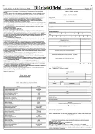 Sexta Feira, 10 de Fevereiro de 2012                                                 Diário Oficial
7.5 No preenchimento do Cartão Resposta, o campo correspondente à alternativa escolhida, deve ser totalmente
                                                                                                                                                                         Nº 25742
                                                                                                                                                                          ANEXO 2 – FICHA DE INSCRIÇÃO
                                                                                                                                                                                                                                    Página 37
preenchido.
7.6 A correção das provas será por meio eletrônico e o preenchimento incorreto do cartão, que venha impedir a leitura
ótica do Cartão Resposta, será de inteira responsabilidade do candidato, deixando de constar na Ata dos Resultados                                                     ANEXO 3 – FICHA PARA RECURSO
Finais das provas a nota correspondente ao mesmo.
7.7 Será eliminado o candidato que utilizar meios ilícitos para realização da prova ou perturbar a ordem dos trabalhos,
                                                                                                                          Unidade Prisional:_____________________________________________________________
incorrendo em comportamento indevido ou descortês para com qualquer um dos Aplicadores, seus auxiliares ou
autoridades e demais candidatos ou for surpreendido em qualquer tipo de comunicação com outro candidato.                  Município____________________________________________________________________
7.8 Qualquer irregularidade constatada pela Coordenação, pelo Aplicador ou qualquer outro membro da equipe
responsável pela aplicação das provas, implicará na anulação das mesmas.                                                                                                    FICHA DE RECURSOS
7.9 O ponto correspondente à questão porventura anulada, por inconsistência na redação e/ou resposta, será atribuído a    Nome do Candidato
todos os candidatos que estiverem presentes e que realizaram as mesmas, independentemente da formulação de recurso.
          8.0 DOS RECURSOS
8.1 Dos atos praticados no Exame Supletivo caberão recursos, desde que apresentados no prazo referido a seguir,
                                                                                                                          Nome da Mãe
contado da data da sua divulgação:
a) Divulgação do gabarito das provas: 14 (dez) dias;
b) Divulgação do Resultado do Exame: 60 (quinze) dias.
8.2 Após a divulgação do gabarito e/ou Resultado do Exame, o candidato que se sentir prejudicado poderá procurar a
                                                                                                                          Documento de Identidade Nº
Equipe Gestora da Unidade Prisional/Penitenciária para preencher o Recurso em Ficha própria (anexo III) e, esta deverá
encaminhá-la à Gerência de Organização de Exames Supletivos conforme prazo estabelecido no item 9.1, letra a e b.
8.3 O Recurso deve conter indicação precisa da(s) Área(s), questão (ões) e/ou gabarito a serem revisados, apresentando    CPF Nº
argumentação lógica para o seu questionamento a ser deferido ou não em um prazo de 15 (quinze) dias a partir do
recebimento do recurso pela GOES.
          9.0 DA APROVAÇÃO E CERTIFICAÇÃO
9.1 Considerar-se-á aprovado(a) o candidato que obtiver em cada Área de Conhecimento nota igual ou superior a 5,0                                            ÁREAS DE CONHECIMENTO                                          ASSUNTO / JUSTIFICATIVA
(cinco), escalonada de 0 (zero) a 10 (dez).                                                                                                                  LINGUAGENS (ENS.FUND.)
9.2 Para o candidato aprovado nas três Áreas de Conhecimento será emitido o Certificado de conclusão da etapa ou
                                                                                                                                                        CIÊNCIAS DA NATUREZA (ENS. FUND.)
Declaração de Proficiência para aqueles que não obtiveram aproveitamento total, conforme o caso, devendo requerê-lo
em formulário próprio (anexo IV), juntamente com documentação obrigatória à Equipe Gestora da Unidade Penitenciária/
Socioeducativa que deverá encaminhar à EE Nova Chance/Gerência de Educação e Formação Profissional do Centro
Socioeducativo de Cuiabá, e estes à Gerência de Organização de Exames Supletivos para a confecção dos documentos.                                         CIÊNCIAS HUMANAS(ENS. FUND.)
          10.0 DOS COORDENADORES E APLICADORES DE PROVAS
10.1 Serão coordenadores do processo de aplicação de provas do Exame Supletivo a Equipe Gestora de cada Unidade
do Sistema Penitenciário e Unidade Socioeducativa, cabendo a esta a responsabilidade de recebimento e armazenamento
dos envelopes de provas para que estes não sejam violados e também a fiscalização e apoio aos aplicadores de provas.                       LINGUAGENS, CÓDIGOS E SUAS TECNOLOGIAS (ENS. MÉDIO)
10.2 Serão aplicadores de provas:
a- No Sistema Penitenciário e Unidades Socioeducativas, com extensões da EE Nova Chance ou salas anexas,
respectivamente, os professores que atuam na própria Unidade, visto que é dia letivo;
                                                                                                                                   CIÊNCIAS DA NATUREZA, MATEMÁTICA E SUAS TECNOLOGIAS                    ( ENS. MÉDIO)
b- No Sistema Penitenciário e Unidades Socioeducativas onde não houver extensões da EE Nova Chance ou salas
anexas, os agentes penitenciários ou agentes orientadores;
10.3 Esses profissionais designados para exercerem a função de coordenadores e aplicadores de provas NÃO receberam
nenhuma remuneração por este trabalho, já que as provas serão aplicadas em horário de expediente normal de trabalho.                          CIÊNCIAS HUMANAS E SUAS TECNOLOGIAS (ENS. MÉDIO)
          11.0 DAS DISPOSIÇÕES GERAIS
11.1 A realização das provas obedecerá obrigatoriamente o horário oficial do Estado de Mato Grosso.
11.2 A Unidade Penitenciária ou Socioeducativa que apresentar candidato hospitalizado na data das provas, a Unidade
Penitenciária ou Socioeducativa deverá comunicar à GOES, por meio de Oficio, no prazo mínimo de 24 (vinte e quatro)                                                                               _____________________-MT,_____ de ________ de 2012.
horas e designar um Aplicador credenciado para esse atendimento específico.
11.3 A efetivação da inscrição implicará no pleno conhecimento deste Edital, bem como o compromisso do candidato em
aceitar as condições nele estabelecidas para a realização do Exame.                                                              Assinatura do Requerente
11.4 Os casos omissos serão resolvidos pela Secretaria de Estado de Educação, Superintendência de Diversidades            ANEXO 4 – REQUERIMENTO PARA CERTIFICAÇÃO
Educacionais e Gerência de Organização de Exames Supletivos.

Cuiabá, 08 de fevereiro de 2011.
                                                                                                                                                                              DADOS PESSOAIS
                                                                                                                                                                             Nome



                                                                                                                                                                             Mãe

                                                                                                                                                                              Pai



                                                                                                                                        CPF                       RG                                                             ORG. EXP.
                                         ANEXO 1 – DOS LOCAIS DE REALIZAÇÃO DAS PROVAS
                                                                                                                                     Naturalidade                                               Data Nascimento



Nº                                           UNIDADE                                          MUNICÍPIO                                                                      Telefone Contato
01 Unidade Socioeducativa de Cuiabá – “Pomeri”                                                  Cuiabá
02 Unidade Socioeducativa de Barra do Garças                                                Barra do Garças
                                                                                                                                                                              Rua
03 Unidade Socioeducativa de Cáceres                                                           Cáceres
                                                                                                                                                                              Bairro
04 Unidade Socioeducativa de Rondonópolis                                                    Rondonópolis
05 Centro de Ressocialização de Cuiabá – CRC                                                    Cuiabá                                                                       Cidade
06 Penitenciária Central do Estado – PCE                                                        Cuiabá
07 Penitenciária Feminina Ana Maria do Couto May                                                Cuiabá                    ATESTADO PARCIAL
08 Penitenciária Major PM Eldo Sá Correa                                                     Rondonópolis
                                                                                                                          ATESTADO CONCLUSÃO
09 Penitenciária Major PM Zuzi Alves da Silva                                                Água Boa/MT
10 Penitenciária Dr. Osvaldo Florentino Leite Ferreira “Ferrugem”                              Sinop/MT                   CERTIFICADO CONCLUSÃO

11 Cadeia Pública de Colniza                                                                  Colniza/MT
12 Cadeia Pública de Juína                                                                     Juína/MT                                                                         OBSERVAÇÃO
13 Cadeia Pública de Rio Branco                                                               Rio Branco                                                 É OBRIGATÓRIO ANEXAR JUNTO A ESTE, CÓPIA DA IDENTIDADE E CPF

14 Cadeia Pública de Santo Antônio de Leverger                                         Santo Antonio de Leverger
                                                                                                                                                    __________________________/MT, _____/_____/_______
15 Cadeia Pública de São Félix do Araguaia                                               São Félix do Araguaia
16 Cadeia Pública de Tangará da Serra                                                      Tangará da Serra
17 Cadeia Pública de Vila Bela da Santíssima Trindade                               Vila Bela da Santíssima Trindade      __________________________________
18 Centro de Detenção Provisória de Tangará da Serra                                       Tangará da Serra                ASSINATURA DO (a) REQUERENTE
19 Cadeia Pública de Rondonópolis                                                            Rondonópolis
20 Cadeia Pública de Várzea Grande                                                          Várzea Grande
                                                                                                                           Rua Eng. Edgar Prado Arze Nº. 215, Centro Político Administrativo 78.049-909 – Cuiabá/MT Fone (0xx65) 3613-6300
21 Cadeia Pública de Rosário Oeste                                                           Rosário Oeste
22 Cadeia Pública de Nobres                                                                     Nobres
                                                                                                                                                                        – www.seduc.mt.gov.br
23 Cadeia Pública de Primavera do Leste                                                   Primavera do Leste                                                                    E X T R A T O




24 Cadeia Pública de Diamantino                                                               Diamantino
25 Cadeia Pública de Sinop                                                                       Sinop
26 Cadeia Pública de Cáceres                                                                   Cáceres                            EXTRATO DO 4º TERMO ADITIVO DE PRAZO DE EXECUÇÃO E VIGÊNCIA AO CONTRATO 220/2009
                                                                                                                          Origem: Concorrência nº 009/2009.
27 Cadeia Pública de Araputanga                                                               Araputanga
                                                                                                                          Contratante: SECRETARIA DE ESTADO DE EDUCAÇÃO/SEDUC.
28 Cadeia Pública de São José dos Quatro Marcos                                       São José dos Quatro Marcos
                                                                                                                          Contratada: FRANCHINI E FERREIRA LTDA.
29 Cadeia Pública de Porto Alegre do Norte                                               Porto Alegre do Norte            Objeto: Aditar a Cláusula OITAVA – Do prazo de Execução e NONA – Da Vigência; do contrato 220/2009.
30 Cadeia Pública de Aripuanã                                                                  Aripuanã                   Prazo de Execução: O prazo para execução dos serviços objeto deste termo contratual terá o acréscimo de 150 (cento e
31 Cadeia Pública de Juara                                                                       Juara                    cinquenta) dias, passando a ser de 845 (oitocentos e quarenta e cinco) dias consecutivos a partir do dia da expedição da
                                                                                                                          Ordem de Serviço; 03/03/2010 até 24/06/2012.
 