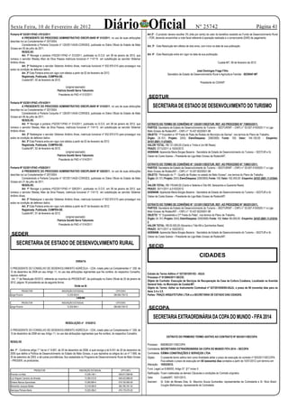 Sexta Feira, 10 de Fevereiro de 2012
Portaria Nº 03/2011/PAD nº012/2011
                                                                                              Diário Oficial                                                            Nº 25742                                                     Página 41
                                                                                                                           Art 2º - O produtor devera recolher 3% (três por cento) do valor do beneficio recebido ao Fundo de Desenvolvimento Rural
           A PRESIDENTE DO PROCESSO ADMINSITRATIVO DISCIPLINAR Nº 012/2011, no uso de suas atribuições                     – FDR, devendo encaminhar a nota fiscal referente à operação realizada e o comprovante (DAR) de pagamento.
descritas na Lei Complementar nº 207/2004.
           Considerando a Portaria Conjunta nº 125/2011/AGE-COR/SES, publicada no Diário Oficial do Estado de Mato         Art. 3º - Esta Resolução tem efeitos de dois anos, com inicio na data de sua publicação.
Grosso em 05 de julho de 2011.
           RESOLVE:
           Art. 1º Revogar a portaria nº02/2011/PAD nº 012/2011, publicada no D.O.E. em 09 de janeiro de 2012, que         Art. 4º - Esta Resolução entra em vigor na data de sua publicação.
nomeou o servidor Wesley Allan da Silva Passos matrícula funcional nº 114115 em substituição ao servidor Sildemar
Antônio Alves.                                                                                                                                                                                  Cuiabá-MT, 09 de fevereiro de 2012
           Art. 2º Redesignar o servidor Sildemar Antônio Alves, matrícula funcional nº 932.970-010 para prosseguir nos
autos na condição de defensor dativo.                                                                                                                                  José Domingos Fraga Filho
           Art. 3º Esta Portaria entra em vigor com efeitos a partir de 02 de fevereiro de 2012.                                             Secretário de Estado de Desenvolvimento Rural e Agricultura Familiar - SEDRAF-MT
           Registrada, Publicada, CUMPRA-SE.
           Cuiabá-MT, 02 de fevereiro de 2012.
                                                                                                                                                                            Presidente do CDA/MT
                                                   (original assinado)
                                           Patrícia Goretti Serra Yabumoto
                                            Presidente do PAD nº 012/2011
                                                                                                                            SEDTUR
Portaria Nº 03/2011/PAD nº014/2011
           A PRESIDENTE DO PROCESSO ADMINSITRATIVO DISCIPLINAR Nº 014/2011, no uso de suas atribuições                          SECRETARIA DE ESTADO DE DESENVOLVIMENTO DO TURISMO
descritas na Lei Complementar nº 207/2004.
           Considerando a Portaria Conjunta nº 126/2011/AGE-COR/SES, publicada no Diário Oficial do Estado de Mato
Grosso em 06 de julho de 2011.                                                                                                                                                  E X T R A T O




           RESOLVE:
           Art. 1º Revogar a portaria nº02/2011/PAD nº 014/2011, publicada no D.O.E. em 09 de janeiro de 2012, que         EXTRATO DO TERMO DE CONVÊNIO N° 125/2011/SEDTUR, ref. ao processo n° 738953/2011.
nomeou o servidor Wesley Allan da Silva Passos, matrícula funcional nº 114115 em substituição ao servidor Sildemar         PARTES: Secretaria de Estado de Desenvolvimento do Turismo – SEDTUR/MT – CNPJ n° 03.507.415/0025-11 e Liga
Antônio Alves.                                                                                                             Mato Grosso de Rodeio/MT – CNPJ n° 10.437.822/0001-98
           Art. 2º Redesignar o servidor Sildemar Antônio Alves, matrícula funcional nº 932.970-010 para prosseguir nos    OBJETO: “1ª Expodem e 10ª Festa do Peão de Rodeio do Município de Denise”, nos termos do Plano de Trabalho.
autos na condição de defensor dativo.                                                                                      Órgão: 24.101; Projeto: 2543; Elem/Despesa: 33903900; Fonte: 100; Valor: 144.100,00 - Empenho:
           Art. 3º Esta Portaria entra em vigor com efeitos a partir de 02 de fevereiro de 2012.                           24101.0001.11.010451.
           Registrada, Publicada, CUMPRA-SE.                                                                               VALOR TOTAL: R$ 131.000,00 (Cento e Trinta e Um Mil Reais)
           Cuiabá-MT, 02 de fevereiro de 2012.                                                                             PRAZO: 07/12/2011 à 15/04/2012.
                                                     (original assinado)                                                   ASSINAM: Aparecida Maria Borges Bezerra - Secretária de Estado de Desenvolvimento do Turismo – SEDTUR e Sr.
                                             Patrícia Goretti Serra Yabumoto                                               Cleber da Costa Soares – Presidente da Liga Mato Grosso de Rodeio/MT.
                                              Presidente do PAD nº 014/2011
                                                                                                                           EXTRATO DO TERMO DE CONVÊNIO N° 124/2011/SEDTUR, ref. ao processo n° 738821/2011.
Portaria Nº 03/2011/PAD nº026/2011                                                                                         PARTES: Secretaria de Estado de Desenvolvimento do Turismo – SEDTUR/MT – CNPJ n° 03.507.415/0025-11 e Liga
           A PRESIDENTE DO PROCESSO ADMINSITRATIVO DISCIPLINAR Nº 026/2011, no uso de suas atribuições                     Mato Grosso de Rodeio/MT – CNPJ n° 10.437.822/0001-98
descritas na Lei Complementar nº 207/2004.                                                                                 OBJETO: “Relização do 1º - Qualify de Rodeio no estado de Mato Grosso”, nos termos do Plano de Trabalho.
           Considerando a Portaria Conjunta nº 167/2011/AGE-COR/SES, publicada no Diário Oficial do Estado de Mato         Órgão: 24.101; Projeto: 2543; Elem/Despesa: 33503900; Fonte: 100; Valor: 162.400,00 - Empenho: 24101.0001.11.01044-
Grosso em 21 de julho de 2011.                                                                                             1
           RESOLVE:                                                                                                        VALOR TOTAL: R$ 178.640,00 (Cento e Setenta e Oito Mil, Seiscentos e Quarenta Reais)
           Art. 1º Revogar a portaria nº02/2011/PAD nº 026/2011, publicada no D.O.E. em 09 de janeiro de 2012, que         PRAZO: 30/11/2011 à 01/03/2012.
nomeou o servidor Wesley Allan da Silva Passos, matrícula funcional nº 114115 em substituição ao servidor Sildemar         ASSINAM: Aparecida Maria Borges Bezerra - Secretária de Estado de Desenvolvimento do Turismo – SEDTUR e Sr.
Antônio Alves.                                                                                                             Cleber da Costa Soares – Presidente da Liga Mato Grosso de Rodeio/MT.
           Art. 2º Redesignar o servidor Sildemar Antônio Alves, matrícula funcional nº 932.970-010 para prosseguir nos
autos na condição de defensor dativo.
                                                                                                                           EXTRATO DO TERMO DE CONVÊNIO N° 121/2011/SEDTUR, ref. ao processo n° 693251/2011.
           Art. 3º Esta Portaria entra em vigor com efeitos a partir de 07 de fevereiro de 2012.
                                                                                                                           PARTES: Secretaria de Estado de Desenvolvimento do Turismo – SEDTUR/MT – CNPJ n° 03.507.415/0025-11 e Liga
           Registrada, Publicada, CUMPRA-SE.
                                                                                                                           Mato Grosso de Rodeio/MT – CNPJ n° 10.437.822/0001-98
           Cuiabá-MT, 07 de fevereiro de 2012.
                                                                                                                           OBJETO: “5° Expoestrela e 21ª Festa do Peão”, nos termos do Plano de Trabalho.
                                                     (original assinado)
                                                                                                                           Órgão: 24.101; Projeto: 2543; Elem/Despesa: 33503900; Fonte: 100; Valor: 85.000,00 - Empenho: 24101.0001.11.01018-
                                             Patrícia Goretti Serra Yabumoto
                                                                                                                           2
                                              Presidente do PAD nº 014/2011                                                VALOR TOTAL: R$ 93.500,00 (Noventa e Três Mil e Quinhentos Reais)
                                                                                                                           PRAZO: 30/11/2011 à 15/02/2012.
                                                                                                                           ASSINAM: Aparecida Maria Borges Bezerra - Secretária de Estado de Desenvolvimento do Turismo – SEDTUR e Sr.
 SEDER                                                                                                                     Cleber da Costa Soares – Presidente da Liga Mato Grosso de Rodeio/MT.

      SECRETARIA DE ESTADO DE DESENVOLVIMENTO RURAL                                                                         SECID
                                                     E X T R A T O


                                                                                                                                                                            CIDADES
                                                                       ERRATA

O PRESIDENTE DO CONSELHO DE DESENVOLVIMENTO AGRÍCOLA – CDA, criado pela Lei Complementar n° 339, de                                                                             E X T R A T O




12 de dezembro de 2008 em seu Artigo 11, no uso das atribuições regimentais que lhe confere, do respectivo Conselho,
                                                                                                                           Extrato do Termo Aditivo nº 527/2010/01/03 - ASJU
resolve retificar:
                                                                                                                           Processo nº 813094/2011-SECID.
- Art. 1° da Resolução 05/2012, referente ao incentivo do PRODER-MT, da publicação no Diário Oficial de 25 de janeiro de
                                                                                                                           Objeto do Contrato: Execução de Serviços de Recuperação da Casa da Cultura Cuiabana, Localizada na Avenida
2012, página 18 procedendo-se da seguinte forma:
                                                                                                                           General Vale, no Município de Cuiabá-MT.
                                                            Onde se lê:
                                                                                                                           Objeto do Termo: Aditar ao Instrumento Contratual nº 527/2010/00/00-ASJU, o prazo de 90 (noventa) dias para os
            PRODUTOR                           INSCRIÇÃO ESTADUAL                                CPF/CNPJ                  itens 3.4 e 3.5.
Jorge Piccinin                                      13.255.945-9                               290.840.750-72              Partes: TRAÇO ARQUITETURA LTDA e a SECRETARIA DE ESTADO DAS CIDADES.
                                                                       Leia-se:
            PRODUTOR                           INSCRIÇÃO ESTADUAL                                CPF/CNPJ
Jorge Piccinin                                      13.255.945-1                               290.840.750-72
                                                                                                                            SECOPA
                                                   R E S O L U Ç Ã O

                                                                                                                                SECRETARIA EXTRAORDINÁRIA DA COPA DO MUNDO - FIFA 2014
                                                  RESOLUÇÃO nº 010/2012

O PRESIDENTE DO CONSELHO DE DESENVOLVIMENTO AGRÍCOLA – CDA, criado pela Lei Complementar n° 339, de
                                                                                                                                                                                E X T R A T O




12 de dezembro de 2008 em seu Artigo 11, no uso das atribuições regimentais que lhe confere, do respectivo Conselho.
                                                                                                                                             EXTRATO DO PRIMEIRO TERMO ADITIVO AO CONTRATO Nº 003/2011/SECOPA
resolve:
                                                                                                                           Processo: 858380/2011/SECOPA
Art. 1º - Conforme artigo 7 º da lei n° 8.607, de 20 de dezembro de 2006, a qual revoga a lei 8.431 de 30 de dezembro de   Contratante: SECRETARIA EXTRAORDINÁRIA DA COPA DO MUNDO FIFA 2014 – SECOPA
2005 que define a Política de Desenvolvimento do Estado de Mato Grosso, e que repristina os artigos da Lei nº 7.958, de    Contratada: EXÍMIA CONSTRUÇÕES E SERVIÇOS LTDA
25 de setembro de 2003, e dá outras providências, fica cadastrada no Programa de Desenvolvimento Rural de Mato Grosso      Objeto:      O presente termo aditivo tem como finalidade aditar o prazo de execução do contrato nº 003/2011/SECOPA.
– PRODER, os produtores;                                                                                                                Fica aditado o prazo de execução em 60 (sessenta) dias contados a partir de 10/01/2012 com término em
                                                                                                                           Alteração: 10/03/2012;
                                                                                                                           Fund. Legal:Lei 8.666/93, Artigo 57 §1º inciso II.
                           PRODUTOR                                      INSCRIÇÃO ESTADUAL           CPF/CNPJ
Florindo Lot Neto                                                             13.228.148-1         556.917.658-68          Ratificação: Ficam inalteradas as demais Cláusulas e condições do Contrato originário.
Luiz Wagner Carneiro de Almeida                                               13.290.412-8         048.423.868-00          Data:        Cuiabá/MT, 10/01/2012.
Ginésio Marcos Sponchiado                                                     13.260.894-4         018.100.900-59          Assinam: Sr. Eder de Moraes Dias, Sr. Maurício Souza Guimarães, representantes da Contratante e Sr. Nivio Brazil
Alexandre Jacques Bottan                                                      13.318.595-8         384.765.761-53                       Coughe Melhorança, representante da Contratada
Henrique Pinheiro Berto                                                       13.225.306-2         476.178.370-20
 