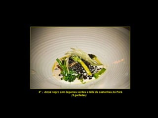 4° -  Arroz negro com legumes verdes e leite de castanhas do Pará (3 garfadas) 