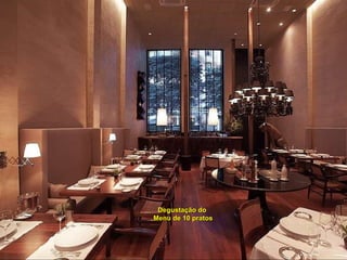 Degustação do  Menu de 10 pratos 
