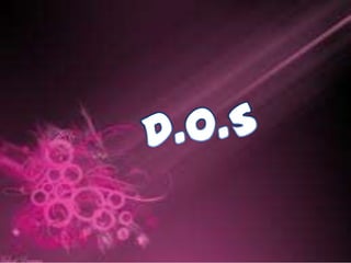 D.O.S 