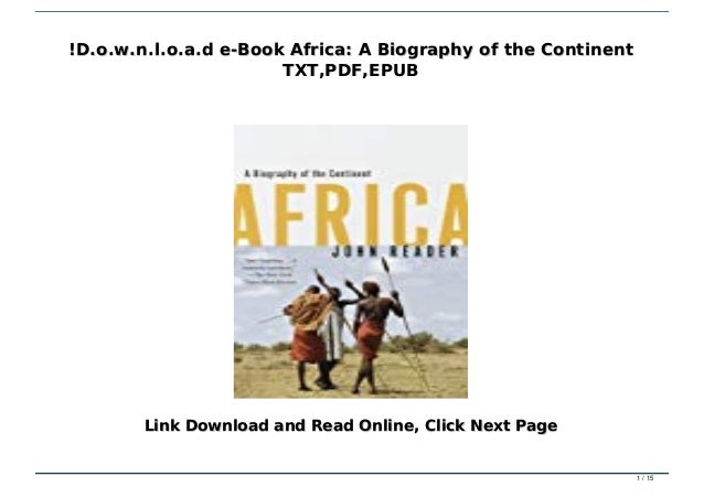 D O W N L O A D E Book Africa A Biography Of The Continent Txt Pdf