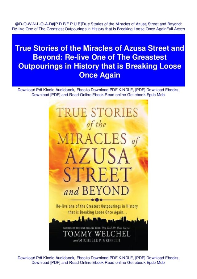 D O W N L O A D P D F E P U B True Stories Of The Miracles Of Azusa