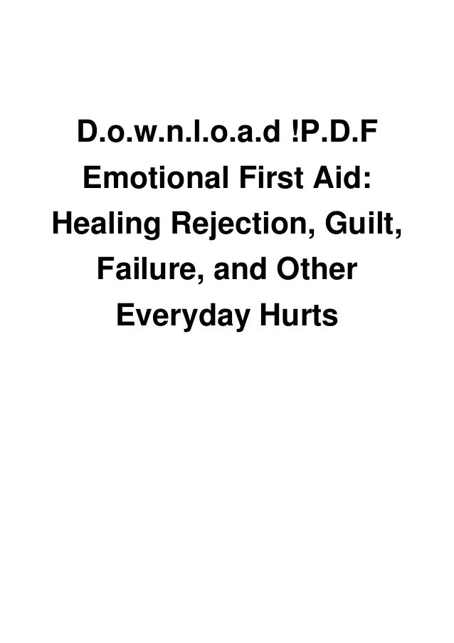 D O W N L O A D P D F Emotional First Aid Healing Rejection Guilt