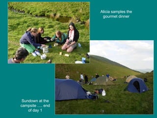 Alicia samples the gourmet dinner Sundown at the campsite …. end of day 1 