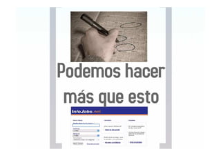 Ahora… Para buscar
empleo…
 