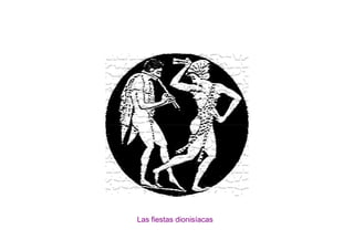 Las fiestas dionisíacas
 