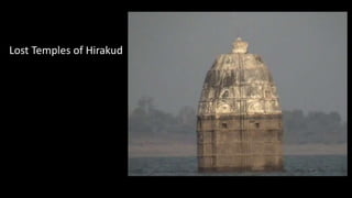 Lost Temples of Hirakud
 