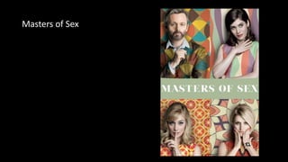 Masters of Sex
 