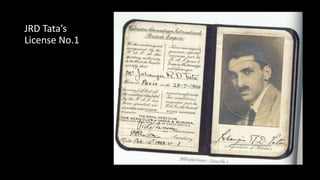 JRD Tata’s
License No.1
 