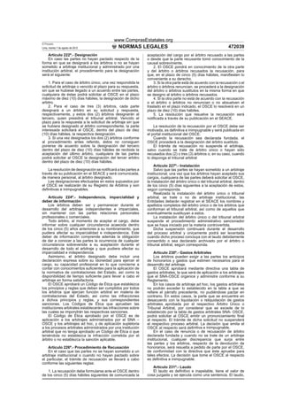 www.ComprasEstatales.org
El Peruano
Lima, martes 7 de agosto de 2012               NORMAS LEGALES                                                       472039
    Artículo 222º.- Designación                                aceptación del cargo por el árbitro recusado a las partes
    En caso las partes no hayan pactado respecto de la         o desde que la parte recusante tomó conocimiento de la
forma en que se designará a los árbitros o no se hayan         causal sobreviniente.
sometido a arbitraje institucional y administrado por una          2. El OSCE pondrá en conocimiento de la otra parte
institución arbitral, el procedimiento para la designación     y del árbitro o árbitros recusados la recusación, para
será el siguiente:                                             que, en el plazo de cinco (5) días hábiles, maniﬁesten lo
                                                               conveniente a su derecho.
    1. Para el caso de árbitro único, una vez respondida la        3. Si la otra parte está de acuerdo con la recusación o el
solicitud de arbitraje o vencido el plazo para su respuesta,   árbitro o árbitros renuncian, se procederá a la designación
sin que se hubiese llegado a un acuerdo entre las partes,      del árbitro o árbitros sustitutos en la misma forma en que
cualquiera de éstas podrá solicitar al OSCE en el plazo        se designo al árbitro o árbitros recusados.
máximo de diez (10) días hábiles, la designación de dicho          4. Si la otra parte no está de acuerdo con la recusación
arbitro.                                                       o el árbitro o árbitros no renuncian o no absuelven el
    2. Para el caso de tres (3) árbitros, cada parte           traslado en el plazo indicado, el OSCE lo resolverá en un
designará a un árbitro en su solicitud y respuesta,            plazo de diez (10) días hábiles.
respectivamente, y estos dos (2) árbitros designarán al            5. La resolución que resuelve la recusación será
tercero, quien presidirá el tribunal arbitral. Vencido el      notiﬁcada a través de su publicación en el SEACE.
plazo para la respuesta a la solicitud de arbitraje sin que
se hubiera designado al árbitro correspondiente, la parte          La resolución de la recusación por el OSCE debe ser
interesada solicitará al OSCE, dentro del plazo de diez        motivada, es deﬁnitiva e inimpugnable y será publicada en
(10) días hábiles, la respectiva designación.                  el portal institucional del OSCE.
    3. Si una vez designados los dos (2) árbitros conforme         Cuando la recusación sea declarada fundada, el
al procedimiento antes referido, éstos no consiguen            OSCE procederá a la designación del árbitro sustituto.
ponerse de acuerdo sobre la designación del tercero                El trámite de recusación no suspende el arbitraje,
dentro del plazo de diez (10) días hábiles de recibida la      salvo cuando se trate de árbitro único o hayan sido
aceptación del último árbitro, cualquiera de las partes        recusados dos (2) o tres (3) árbitros o, en su caso, cuando
podrá solicitar al OSCE la designación del tercer arbitro      lo disponga el tribunal arbitral
dentro del plazo de diez (10) días hábiles.
                                                                    Artículo 227º.- Instalación
    La resolución de designación se notiﬁcará a las partes a        Salvo que las partes se hayan sometido a un arbitraje
través de su publicación en el SEACE y será comunicada,        institucional, una vez que los árbitros hayan aceptado sus
de manera personal, al árbitro designado.                      cargos, cualquiera de las partes deberá solicitar al OSCE,
    Las designaciones efectuadas en estos supuestos por        la instalación del árbitro único o del tribunal arbitral, dentro
el OSCE se realizarán de su Registro de Árbitros y son         de los cinco (5) días siguientes a la aceptación de estos,
deﬁnitivas e inimpugnables.                                    según corresponda.
                                                                    Realizada la instalación del árbitro único o tribunal
    Artículo 224º.- Independencia, imparcialidad y             arbitral, se trate o no de arbitraje institucional, las
deber de información                                           Entidades deberán registrar en el SEACE los nombres y
    Los árbitros deben ser y permanecer durante el             apellidos completos del árbitro único o de los árbitros que
desarrollo del arbitraje independientes e imparciales,         conforman el tribunal arbitral, así como de aquellos que
sin mantener con las partes relaciones personales              eventualmente sustituyan a estos.
profesionales o comerciales.                                        La instalación del árbitro único o del tribunal arbitral
    Todo árbitro, al momento de aceptar el cargo, debe         suspende el procedimiento administrativo sancionador
informar sobre cualquier circunstancia acaecida dentro         que se haya iniciado por la materia controvertida.
de los cinco (5) años anteriores a su nombramiento, que             Dicha suspensión continuará durante el desarrollo
pudiera afectar su imparcialidad e independencia. Este         del proceso arbitral y únicamente podrá ser levantada
deber de información comprende además la obligación            cuando dicho proceso concluya con el laudo debidamente
de dar a conocer a las partes la ocurrencia de cualquier       consentido o sea declarado archivado por el árbitro o
circunstancia sobrevenida a su aceptación durante el           tribunal arbitral, según corresponda.
desarrollo de todo el arbitraje y que pudiera afectar su
imparcialidad e independencia.                                     Artículo 230º.- Gastos Arbitrales
    Asimismo, el árbitro designado debe incluir una                Los árbitros pueden exigir a las partes los anticipos
declaración expresa sobre su idoneidad para ejercer el         de honorarios y gastos que estimen necesarios para el
cargo, su capacidad profesional en lo que concierne a          desarrollo del arbitraje.
contar con conocimientos suﬁcientes para la aplicación de          El OSCE aprobará mediante directiva una tabla de
la normativa de contrataciones del Estado, así como la         gastos arbitrales, la que será de aplicación a los arbitrajes
disponibilidad de tiempo suﬁciente para llevar a cabo el       que el SNA-OSCE organice y administre conforme a su
arbitraje en forma satisfactoria.                              Reglamento.
    El OSCE aprobará un Código de Ética que establezca             En los casos de arbitraje ad hoc, los gastos arbitrales
los principios y reglas que deben ser cumplidos por todos      no podrán exceder lo establecido en la tabla a que se
los árbitros que ejerzan función arbitral en materia de        reﬁere el párrafo precedente, no pudiéndose pactar en
contrataciones del Estado, así como las infracciones           contrario. En estos casos, la parte que se encuentre en
a dichos principios y reglas, y sus correspondientes           desacuerdo con la liquidación o reliquidación de gastos
sanciones. Los Códigos de Ética que aprueben las               arbitrales aprobada por el respectivo Árbitro Único o
instituciones arbitrales establecerán las infracciones sobre   Tribunal Arbitral, por considerar que se excede de lo
las cuales se impondrán las respectivas sanciones.             establecido por la tabla de gastos arbitrales SNA- OSCE,
    El Código de Ética aprobado por el OSCE es de              podrá solicitar al OSCE emitir un pronunciamiento ﬁnal
aplicación a los arbitrajes administrados por el SNA –         al respecto. El trámite de dicha solicitud no suspenderá
OSCE y los arbitrajes ad hoc, y de aplicación supletoria       el respectivo proceso arbitral. La decisión que emita el
a los procesos arbitrales administrados por una institución    OSCE al respecto será deﬁnitiva e inimpugnable.
arbitral que no tenga aprobado un Código de Ética o que            En el caso de renuncia o de recusación de árbitro
teniéndola no establezca la infracción cometida por el         declarada fundada y cuando no se trate de un arbitraje
árbitro o no establezca la sanción aplicable.                  institucional, cualquier discrepancia que surja entre
                                                               las partes y los árbitros, respecto de la devolución de
    Artículo 226º.- Procedimiento de Recusación                honorarios, será resuelta a pedido de parte por el OSCE,
    En el caso que las partes no se hayan sometido a un        de conformidad con la directiva que éste apruebe para
arbitraje institucional o cuando no hayan pactado sobre        tales efectos. La decisión que tome el OSCE al respecto
el particular, el trámite de recusación se llevará a cabo      es deﬁnitiva e inimpugnable.
conforme las siguientes reglas:
                                                                  Artículo 231º.- Laudo
    1. La recusación debe formularse ante el OSCE dentro          El laudo es deﬁnitivo e inapelable, tiene el valor de
de los cinco (5) días hábiles siguientes de comunicada la      cosa juzgada y se ejecuta como una sentencia. El laudo,
 