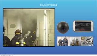 Bounce Imaging

Wednesday, November 6, 13

 