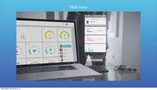 Fitbit Force

Wednesday, November 6, 13

 