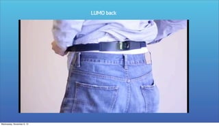 LUMO back

Wednesday, November 6, 13

 