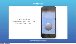 Misfit Shine

an elegant, wireless activity tracker
Wednesday, November 6, 13

 