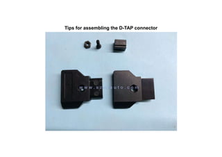 Tips for assembling the D-TAP connector
 