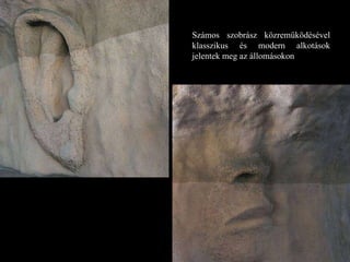 Számos szobrász közreműködésével klasszikus és modern alkotások jelentek meg az állomásokon 