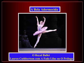 A Bela Adormecida   O Royal Ballet  Lauren Cuthbertson com A Fada Lilac no O Prólogo 