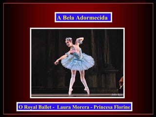 O Royal Ballet -  Laura Morera - Princesa Florine A Bela Adormecida   