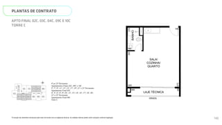 SALA/
COZINHA/
QUARTO
LAJE TÉCNICA
BANH
GRADIL
500
345
575
69
468
145
N
L
O
S
01C
08C
02C 03C 04C 05C 06C 07C
09C
10C
11C
12C
ELEV.
SERV.
ELEV.
SOCIAL
ELEV.
SOCIAL
ESCADA
HALL SOCIAL
Página 30 de 37
*A locação dos elementos estruturais pode variar de acordo com as exigências técnicas. As medidas internas podem sofrer
variações conforme legislação.
4º ao 23º Pavimento
Apartamentos Finais 02C, 09C e 10C
5º, 7º, 9º, 11º, 13º, 15º, 17º, 19º, 21º e 23º Pavimento
Apartamento Final 03C
4º, 5º, 6º, 8º, 9º, 10º, 12º, 13º, 14º, 16º, 17º, 18º, 20º,
21º e 22º Pavimento
Apartamento Final 04C
Torre C
Cotas em Centímetros
Sem Escala
PLANTAS DE CONTRATO
*A locação dos elementos estruturais pode variar de acordo com as exigências técnicas. As medidas internas podem sofrer variações conforme legislação.
APTO FINAL 02C, 03C, 04C, 09C E 10C
TORRE C
SALA/
COZINHA/
QUARTO
LAJE TÉCNICA
BANHO
GRADIL
500
345
575
69
219
468
345
145
N
L
O
S
08C
09C
10C
11C
12C
ELEV.
SERV.
ELEV.
SOCIAL
ELEV.
SOCIAL
ESCADA
HALL SOCIAL
SMART 36
MEMORIAL DESCRITIVO
4º ao 23º Pavimento
Apartamentos Finais 02C, 09C e 10C
5º, 7º, 9º, 11º, 13º, 15º, 17º, 19º, 21º e 23º Pavimento
Apartamento Final 03C
4º, 5º, 6º, 8º, 9º, 10º, 12º, 13º, 14º, 16º, 17º, 18º, 20º,
118
 