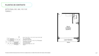 SALA/
COZINHA/
QUARTO
LAJE TÉCNICA
BANH
GRADIL
500
345
575
69
468
145
N
L
O
S
01C
08C
02C 03C 04C 05C 06C 07C
09C
10C
11C
12C
ELEV.
SERV.
ELEV.
SOCIAL
ELEV.
SOCIAL
ESCADA
HALL SOCIAL
Página 33 de 37
*A locação dos elementos estruturais pode variar de acordo com as exigências técnicas. As medidas internas podem sofrer
variações conforme legislação.
4º, 6º, 7º, 8º, 10º, 11º, 12º, 14º, 15º, 16º, 18º, 19º, 20º,
22º e 23º Pavimento
Apartamento Final 05C
5º, 7º, 9º, 11º, 13º, 15º, 17º, 19º, 21º e 23º Pavimento
Apartamento Final 06C
4º ao 23º Pavimento
Apartamentos Finais 11C e 12C
Torre C
Cotas em Centímetros
Sem Escala
PLANTAS DE CONTRATO
*A locação dos elementos estruturais pode variar de acordo com as exigências técnicas. As medidas internas podem sofrer variações conforme legislação.
APTO FINAL 05C, 06C, 11C E 12C
TORRE C
SALA/
COZINHA/
QUARTO
LAJE TÉCNICA
BANHO
GRADIL
500
345
575
69
219
468
345
145
N
L
O
S
01C
08C
02C 03C 04C 05C 06C 07C
09C
10C
11C
12C
ELEV.
SERV.
ELEV.
SOCIAL
ELEV.
SOCIAL
ESCADA
HALL SOCIAL
SMART 36
MEMORIAL DESCRITIVO
4º, 6º, 7º, 8º, 10º, 11º, 12º, 14º, 15º, 16º, 18º, 19º, 20º,
22º e 23º Pavimento
Apartamento Final 05C
5º, 7º, 9º, 11º, 13º, 15º, 17º, 19º, 21º e 23º Pavimento
Apartamento Final 06C
4º ao 23º Pavimento
Apartamentos Finais 11C e 12C
Torre C
121
 