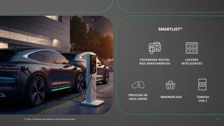 PREVISÃO DE
VAGA VERDE
TOMADA
USB-C
SMARTLIST(1)
FECHADURA DIGITAL
NOS APARTAMENTOS
LOCKERS
INTELIGENTES
MINIMERCADO
(1) Todos os diferenciais serão entregues conforme memorial descritivo. 4
 