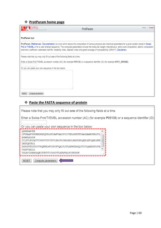 Page | 60
 ProtParam home page
 Paste the FASTA sequence of protein
 