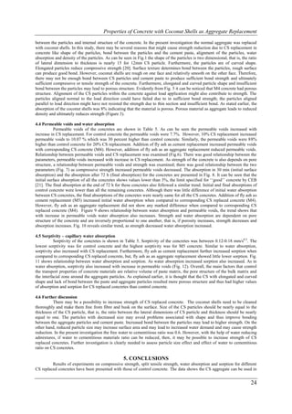 Properties of Concrete with Coconut Shells as Aggregate Replacement

between the particles and internal structure of the concrete. In the present investigation the normal aggregate was replaced
with coconut shells. In this study, there may be several reasons that might cause strength reduction due to CS replacement in
concrete like shape of the particles, bond between the particles and the cement paste, alignment of the particles, water
absorption and density of the particles. As can be seen in Fig.1 the shape of the particles is two dimensional, that is, the ratio
of lateral dimension to thickness is nearly 15 for 12mm CS particle. Furthermore, the particles are of curved shape.
Elongated particles reduce compressive strength [20]. Surface texture determines bond between the particles, rough surface
can produce good bond. However, coconut shells are rough on one face and relatively smooth on the other face. Therefore,
there may not be enough bond between CS particles and cement paste to produce sufficient bond strength and ultimately
sufficient compressive or tensile strength of the concrete. Furthermore, elongated and curved particle shape and insufficient
bond between the particles may lead to porous structure. Evidently from Fig. 5 it can be noticed that M4 concrete had porous
structure. Alignment of the CS particles within the concrete against load application might also contribute to strength. The
particles aligned normal to the load direction could have failed due to in sufficient bond strength; the particles aligned
parallel to load direction might have not resisted the strength due to thin section and insufficient bond. As stated earlier, the
absorption of the coconut shells was 8% indicating that the material is porous. Porous material as aggregate leads to reduced
density and ultimately reduces strength (Figure 3).

4.4 Permeable voids and water absorption
           Permeable voids of the concretes are shown in Table 5. As can be seen the permeable voids increased with
increase in CS replacement. For control concrete the permeable voids were 7.7%. However, 10% CS replacement increased
permeable voids to 10.07 % which was 30 percent higher than control concrete. Similarly, the permeable voids were 88%
higher than control concrete for 20% CS replacement. Addition of fly ash as cement replacement increased permeable voids
with corresponding CS concrete (M4). However, addition of fly ash as an aggregate replacement reduced permeable voids.
Relationship between permeable voids and CS replacement was examined (Fig.6). There was good relationship between the
parameters, permeable voids increased with increase in CS replacement. As strength of the concrete is also depends on pore
structure, a relationship between permeable voids and strength was examined; there was good relationship between the two
parameters (Fig. 7) as compressive strength increased permeable voids decreased. The absorption in 30 min (initial surface
absorption) and the absorption after 72 h (final absorption) for the concretes are presented in Fig. 8. It can be seen that the
initial surface absorption of all the concretes shows values lower than 3%, the limit specified for ‘‘good’’ concrete by CEB
[21]. The final absorption at the end of 72 h for these concretes also followed a similar trend. Initial and final absorptions of
control concrete were lower than all the remaining concretes. Although there was little difference of initial water absorption
between CS concretes, the final absorptions of the concretes were nearly same for all the CS concretes. Addition of fly ash as
cement replacement (M5) increased initial water absorption when compared to corresponding CS replaced concrete (M4).
However, fly ash as an aggregate replacement did not show any marked difference when compared to corresponding CS
replaced concrete (M4). Figure 9 shows relationship between water absorption and permeable voids, the trend shows that
with increase in permeable voids water absorption also increases. Strength and water absorption are dependent on pore
structure of the concrete and are inversely proportional to one another, that is, if porosity increases, strength decreases and
absorption increases. Fig. 10 reveals similar trend, as strength decreased water absorption increased.

4.5 Sorptivity – capillary water absorption
           Sorptivity of the concretes is shown in Table 5. Sorptivity of the concretes was between 0.12-0.18 mm/s0.5. The
lowest sorptivity was for control concrete and the highest sorptivity was for M5 concrete. Similar to water absorption,
sorptivity also increased with CS replacement. Furthermore, fly ash as cement replacement further increased sorption when
compared to corresponding CS replaced concrete, but, fly ash as an aggregate replacement showed little lower sorption. Fig.
11 shows relationship between water absorption and sorption. As water absorption increased sorption also increased. As in
water absorption, sorptivity also increased with increase in permeable voids (Fig. 12). Overall, the main factors that control
the transport properties of concrete materials are relative volume of paste matrix, the pore structure of the bulk matrix and
the interfacial zone around the aggregate particles. As explained earlier, it is thought that the CS with elongated and curved
shape and lack of bond between the paste and aggregate particles resulted more porous structure and thus had higher values
of absorption and sorption for CS replaced concretes than control concrete.

4.6 Further discussion
          There may be a possibility to increase strength of CS replaced concrete. The coconut shells need to be cleaned
thoroughly and make them free from fibre and husk on the surface. Size of the CS particles should be nearly equal to the
thickness of the CS particle, that is, the ratio between the lateral dimensions of CS particle and thickness should be nearly
equal to one. The particles with decreased size may avoid problems associated with shape and thus improve bonding
between the aggregate particles and cement paste. Increased bond between the particles may lead to higher strength. On the
other hand, reduced particle size may increase surface area and may lead to increased water demand and may cause strength
reduction. In the present investigation the free water to cementitious ratio was 0.6. However, with the help of water reducing
admixtures, if water to cementitious materials ratio can be reduced, then, it may be possible to increase strength of CS
replaced concretes. Further investigation is clearly needed to assess particle size effect and effect of water to cementitious
ratio on CS concretes.

                                                   5. CONCLUSIONS
         Results of experiments on compressive strength, split tensile strength, water absorption and sorption for different
CS replaced concretes have been presented with those of control concrete. The data shows the CS aggregate can be used in


                                                                                                                              24
 