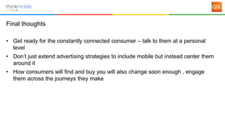 • Get ready for the constantly connected consumer – talk to them at a personal
level
• Don’t just extend advertising strat...