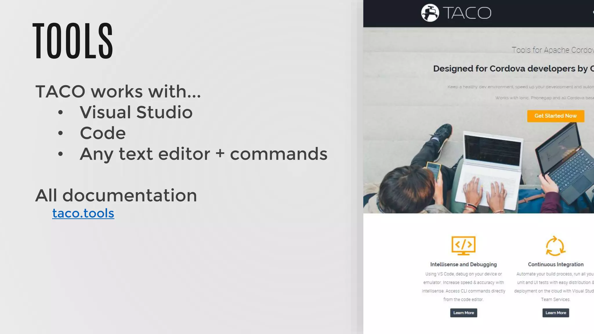TOOLS
TACO works with...
• Visual Studio
• Code
• Any text editor + commands
All documentation
taco.tools
 