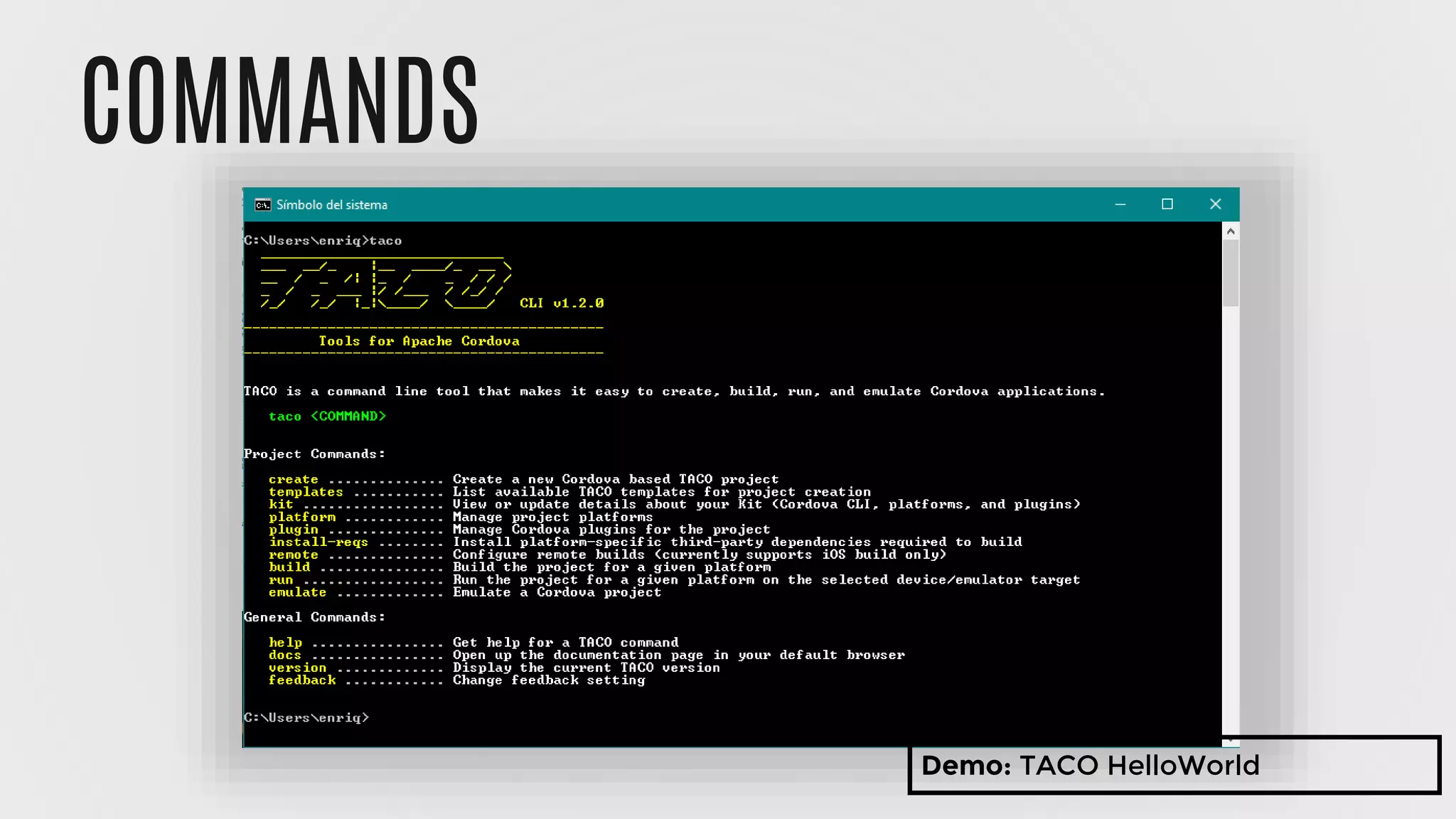 COMMANDS
Demo: TACO HelloWorld
 