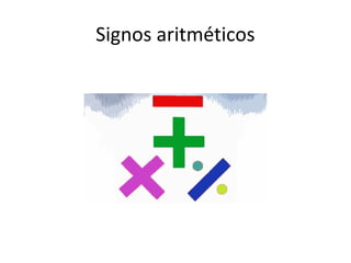 Signos aritméticos
 