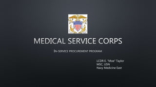 LCDR E. “Moe” Taylor
MSC, USN
Navy Medicine East
 
