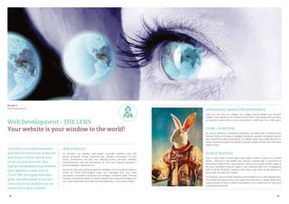 08 09
APPEARANCE MAKES THE DIFFERENCE
Like it or not, how you project your image and showcase your product
matters. Your website is your window to the world. The average time you have
to impress a visitor online is just a few seconds – that’s one, two, three, gone!
FORM + FUNCTION
As well as delivering outstanding aesthetics, we take pride in creating sites
that are intuitive and easy to navigate, thanks to carefully considered layouts
and customer-focused functionality. Our design team pays close attention to
detail, producing pages that appeal to specific target markets and offer clear
calls to action.
MOBILE MATTERS
One of every three minutes spent with digital content is done on a mobile
device. With all of this mobile use, having a website that is responsive is
becoming a requirement, not an option. Having fully mobile friendly pages is
the most important thing you need in your business right now. A staggering
84% of North American mobile owners have used their mobile devices to
shop within the past few months.
At Cloudline, we put mobile readiness at the forefront of our web development.
Our mobile framework means your pages will scale down to ipads, tablets and
mobile phones so that no matter what platform your visitors are on, they have
a seamless experience.
Web Development - THE LENS
Your website is your window to the world!
PILLAR II
Web Development
WEB STRATEGY
At Cloudline, we develop high-impact corporate websites built with
strong synergistic design elements that maintain consistency of your
brand. Furthermore, we plan and integrate strong concepts, strategic
communications and site architecture so that your website becomes a
genuine strategic marketing tool.
During the discovery phase we perform strategic communications analysis,
where our brand technologists clarify key messages from your value
proposition, competitive landscape and strategic marketing goals. Winning
website concepts are based on clean concepts that capture the essence of
your value proposition and target the key audiences in your online market.
To build a successful business,
you need to attract an audience
and share content about your
products and services. The
digital marketplace has evolved;
your website is now one of,
if not THE strongest tool that
gives you the power to attract
and convert an audience as an
authority in your market.
 