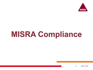 MISRA Compliance
April 27, 201615
 