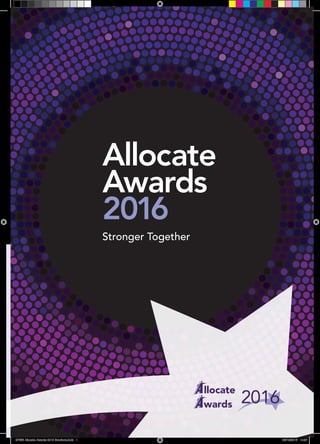 Allocate
Awards
2016
Stronger Together
2016
27655 Allocate Awards 2016 Brochure.indd 1 05/10/2016 14:37
 