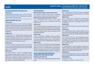 Agenda de Tributos - Previsão para recolhimento - junho de 2014
*Fonte: Receita Federal / Informações sujeitas a alteraçõesJunho
MICROEMPREENDEDOR INDIVIDUAL (MEI)
20/06 (6ª feira)
MICROEMPREENDEDOR INDIVIDUAL (MEI) - SISTEMA DE RECOLHI-
MENTO EM VALORES FIXOS MENSAIS - ÚltimodiaparaoPagamento
doDAS,referenteomêsdemaiode2014.
SIMPLES NACIONAL (ME / EPP)
13/06 (6ª feira)
PAgAMENTO DA DIFERENçA DE CARgA TRIbUTáRIA - Diferencial
de alíquota de ICMS devido pelas empresas optantes pelo Simples
referente as aquisições de produtos de outros Estados realizadas
no mês de maio de 2014. Prazo: até o último dia útil da primeira
quinzena do mês subsequente ao da entrada (Art. 115, inciso XV-A
do RICMS/SP).
20/06(6ª feira)
RECOLHIMENTO DO DAS - Tributos devidos e apurados na forma
do Simples Nacional a ser pago no dia 20 do mês subsequente em
que houver sido auferida a receita bruta (LC 123, de 2006, art. 21).
Nãohavendoexpedientebancárionoprazoestabelecidoorecolhi-
mento se dará no dia útil imediatamente posterior.
30/06 (2ª feira)
IR - gANHO DE CAPITAL DAS EMPRESAS OPTANTES PELO SIMPLES
NACIONAL - Imposto de Renda incidente sobre os ganhos de capital
(lucros)obtidosnaalienaçãodeativosnomêsdemaiode2014.(DARF
comum-2vias-código0507).
20/06 (6ª feira)
INSS (SIMPLES NACIONAL - ANEXO IV) - Contribuição Previden-
ciária devida pelas empresas sujeitas ao Anexo IV da LC 123/06,
calculada sobre o total da folha de pagamento, bem como dos
valores retidos. Recolhimento referente à competência maio de
2014. Atenção: Se não houver expediente bancário, o prazo a ser
observado será o dia útil imediatamente anterior.
LUCRO PRESUMIDO
Último dia do mês seguinte à apuração do trimestre
IRPJ - IMPOSTO DE RENDA DA PESSOA JURíDICA - Recolhimento
trimestral.Mesesderecolhimento:Abril,Julho,OutubroeJaneiro.
Último dia do mês seguinte à apuração do trimestre
CSLL - CONTRIbUIçãO SOCIAL SObRE O LUCRO LíqUIDO
recolhimento trimestral. Meses de recolhimento: Abril, Julho,
Outubro e Janeiro.
20/06 (6ª feira)
INSS - Contribuição Previdenciária devida pelas empresas em geral
calculada sobre o total da folha de pagamento, bem como dos valores
retidos.Recolhimentoreferenteàcompetênciamaiode2014.Atenção:
Se não houver expediente bancário, o prazo a ser observado será o dia
útilimediatamenteanterior.
20/06 (6ª feira)
PIS/PASEP FATURAMENTO - Contribuição com base no faturamen-
to do mês de maio de 2014 (Art. 10 da Lei nº 10.637/02). Atenção:
Se não houver expediente bancário, o prazo a ser observado será o
diaútilimediatamenteanterior.CódigoDARF:8109-Alíquota:0,65%.
20/06 (6ª feira)
COFINS FATURAMENTO - Contribuição com base no faturamento do
mês de maio de 2014. Deverá ser paga até o 25º dia do mês subse-
quente (Art. 10 da Lei nº 10.637/02). Atenção: Se não houver expe-
dientebancário,oprazoaserobservadoseráodiaútilimediatamen-
teanterior.CódigoDARFdasempresasemgeral:2172-Alíquota:3%.
DEMAIS OBRIGAÇÕES PREVIDÊNCIÁRIAS,
TRABALHISTA E RETENÇÕES NA FONTE
06/06 (quinto dia útil do mês)
SALáRIOS - Último dia para o pagamento do salário do mês de maio
de2014.
06/06 (6ª feira)
FgTS-FUNDODEgARANTIAPORTEMPODESERVIçO-Recolhimento
relativo à competência de maio de 2014. Antecipa-se caso não haja
expedientebancárionodia.
06/06 (6ª feira)
CAgED - CADASTRO gERAL DE EMPREgADOS E DESEMPREgADOS
Encaminhar ao Ministério do Trabalho a relação de admissões,
transferências e demissões de empregados ocorridas no mês
de maio de 2014.
13/06 (6ª feira)
INSS-CONTRIbUINTESINDIVIDUAIS,FACULTATIVOSEEMPREgADORES
DOMéSTICOS.
13/06 (6ª feira)
INSS - Produtor Rural (pessoa física e jurídica) e Retenção de 11% na
Fonte (Cessão de mão-de-obra). Atenção: Se não houver expediente
bancário,oprazoaserobservadoseráodiaútilimediatamenteanterior.
10/06 (3ª feira)
gPS - ENTREgA AO SINDICATO - guia de Recolhimento da Previ-
dência Social. Entrega, contra-recibo, da cópia da gPS, referente
ao recolhimento do mês de maio de 2014, ao Sindicato represen-
tativo da categoria profissional. Prazo: Até o dia 10 de cada mês
(Dec. 3.058/99, art. 225, V).
20/06 (6ª feira)
IRF - Imposto Retido na Fonte. Descontado dos pagamentos do
trabalho assalariado, sem vínculo empregatício e a outras pessoas
jurídicas.Atenção:Senãohouverexpedientebancário,oprazoaser
observado será o dia útil imediatamente anterior.
30/06 (2ª feira)
DECLARAçãODEIMPOSTODERENDADAPESSOAFISICADIRPF-Último
diaparaaentregadaDIRPFsobreosrendimentosrecebidosem2013.
Quinzenalmente
PIS/COFINS/CSLL - FONTE
CONTRIbUIçõES PIS/COFINS/CSLL RETIDAS NA FONTE
 