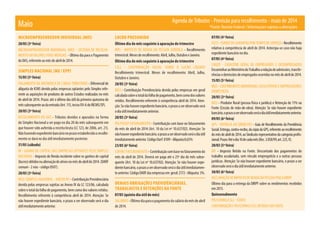 Agenda de Tributos - Previsão para recolhimento - maio de 2014
*Fonte: Receita Federal / Informações sujeitas a alteraçõesMaio
MICROEMPREENDEDOR INDIVIDUAL (MEI)
20/05 (3ª feira)
MICROEMPREENDEDOR INDIVIDUAL (MEI) - SISTEMA DE RECOLHI-
MENTO EM VALORES FIXOS MENSAIS.- Último dia para o Pagamento
doDAS,referenteaomêsdeabrilde2014.
SIMPLES NACIONAL (ME / EPP)
15/05 (5ª feira)
PAgAMENTO DA DIFERENçA DE CARgA TRIbUTáRIA - Diferencial de
alíquota de ICMS devido pelas empresas optantes pelo Simples refe-
rente as aquisições de produtos de outros Estados realizadas no mês
de abril de 2014. Prazo: até o último dia útil da primeira quinzena do
mêssubsequenteaodaentrada(Art.115,incisoXV-AdoRICMS/SP).
20/05 (3ª feira)
RECOLHIMENTO DO DAS - Tributos devidos e apurados na forma
do Simples Nacional a ser pago no dia 20 do mês subsequente em
que houver sido auferida a receita bruta (LC 123, de 2006, art. 21).
Nãohavendoexpedientebancárionoprazoestabelecidoorecolhi-
mento se dará no dia útil imediatamente posterior.
31/05 (sábado)
IR - gANHO DE CAPITAL DAS EMPRESAS OPTANTES PELO SIMPLES
NACIONAL - Imposto de Renda incidente sobre os ganhos de capital
(lucros)obtidosnaalienaçãodeativosnomêsdeabrilde2014.(DARF
comum-2vias-código0507).
20/05 (3ª feira)
INSS (SIMPLES NACIONAL - ANEXO IV) - Contribuição Previdenciária
devida pelas empresas sujeitas ao Anexo IV da LC 123/06, calculada
sobre o total da folha de pagamento, bem como dos valores retidos.
Recolhimento referente à competência abril de 2014. Atenção: Se
não houver expediente bancário, o prazo a ser observado será o dia
útilimediatamenteanterior.
LUCRO PRESUMIDO
Último dia do mês seguinte à apuração do trimestre
IRPJ - IMPOSTO DE RENDA DA PESSOA JURíDICA - Recolhimento
trimestral.Mesesderecolhimento:Abril,Julho,OutubroeJaneiro.
Último dia do mês seguinte à apuração do trimestre
CSLL - CONTRIbUIçãO SOCIAL SObRE O LUCRO LíqUIDO
Recolhimento trimestral. Meses de recolhimento: Abril, Julho,
Outubro e Janeiro.
20/05 (3ª feira)
INSS - Contribuição Previdenciária devida pelas empresas em geral
calculadasobreototaldafolhadepagamento,bemcomodosvalores
retidos. Recolhimento referente à competência abril de 2014. Aten-
ção:Senãohouverexpedientebancário,oprazoaserobservadoserá
odiaútilimediatamenteanterior.
20/05 (3ª feira)
PIS/PASEP FATURAMENTO - Contribuição com base no faturamento
do mês de abril de 2014 (Art. 10 da Lei nº 10.637/02). Atenção: Se
nãohouverexpedientebancário,oprazoaserobservadoseráodiaútil
imediatamenteanterior.CódigoDarf:8109-Alíquota:0,65%
23/05 (6ª feira)
COFINS FATURAMENTO - Contribuiçãocombasenofaturamentodo
mês de abril de 2014. Deverá ser paga até o 25º dia do mês subse-
quente (Art. 10 da Lei nº 10.637/02). Atenção: Se não houver expe-
dientebancário,oprazoaserobservadoseráodiaútilimediatamen-
teanterior.CódigoDARFdasempresasem geral:2172-Alíquota:3%.
DEMAIS OBRIGAÇÕES PREVIDÊNCIÁRIAS,
TRABALHISTA E RETENÇÕES NA FONTE
07/05 (quinto dia útil do mês)
SALáRIOS-Últimodiaparaopagamentodosaláriodomêsdeabril
de 2014.
07/05 (4ª feira)
FgTS - FUNDO DE gARANTIA POR TEMPO DE SERVIçO-Recolhimento
relativo à competência de abril de 2014. Antecipa-se caso não haja
expedientebancárionodia.
07/05 (4ª feira)
CAgED - CADASTRO gERAL DE EMPREgADOS E DESEMPREgADOS
EncaminharaoMinistériodoTrabalhoarelaçãodeadmissões,transfe-
rênciasedemissõesdeempregadosocorridasnomêsdeabrilde2014.
15/05 (5ª feira)
INSS-CONTRIbUINTESINDIVIDUAIS,FACULTATIVOSEEMPREgADORES
DOMéSTICOS.
20/05 (3ª feira)
INSS - Produtor Rural (pessoa física e jurídica) e Retenção de 11% na
Fonte (Cessão de mão-de-obra). Atenção: Se não houver expediente
bancário,oprazoaserobservadoseráodiaútilimediatamenteanterior.
09/05 (6ª feira)
gPS - ENTREgA AO SINDICATO - guia de Recolhimento da Previdência
Social.Entrega,contra-recibo,dacópiadagPS,referenteaorecolhimento
domêsdeabrilde2014,aoSindicatorepresentativodacategoriaprofis-
sional.Prazo:Atéodia10decadamês(Dec.3.058/99,art.225,V).
20/03 (5ª feira)
IRF - Imposto Retido na Fonte. Descontado dos pagamentos do
trabalho assalariado, sem vínculo empregatício e a outras pessoas
jurídicas. Atenção: Se não houver expediente bancário, o prazo a ser
observadoseráodiaútilimediatamenteanterior.
30/05 (6ª feira)
DECLARAçãODEIMPOSTODERENDADAPESSOAFISICADIRPF
Último dia para a entrega da DIRPF sobre os rendimentos recebidos
em2013.
Quinzenalmente
PIS/COFINS/CSLL - FONTE
CONTRIbUIçõES PIS/COFINS/CSLL RETIDAS NA FONTE
 