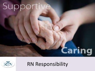 RN Responsibility
 