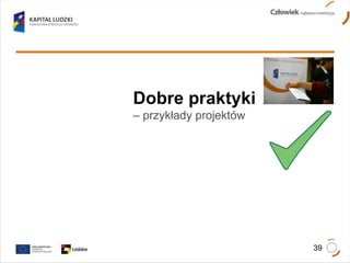 Dobre praktyki  – przykłady projektów 