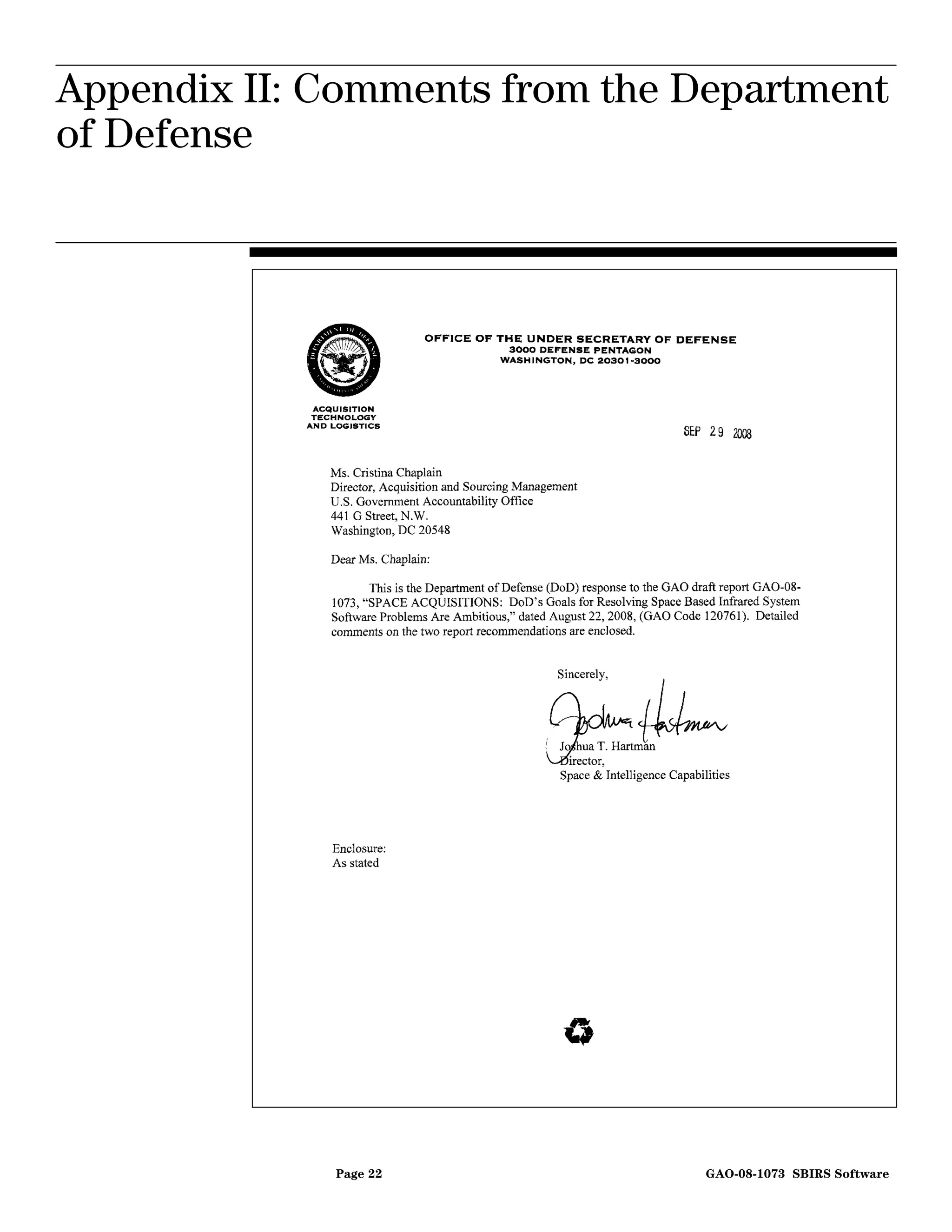 Appendix II: Comments from the Department
Appendix II: Comments from the Department
             of Defense



of Defense




             Page 22                                     GAO-08-1073 SBIRS Software
 
