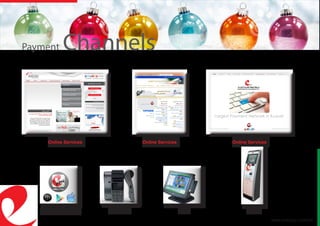 eNet
Online Services
e Government
Online Services
Banks
Online Services
POS KioskMini POSSmart Phone App
Payment Channels
www.onepay.com.kw
 