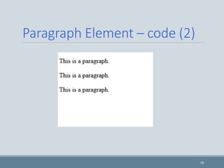 Paragraph Element – code (2)
18
 
