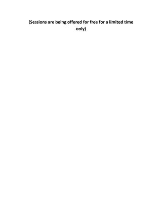 (Sessions are being offered for free for a limited time
only)
 