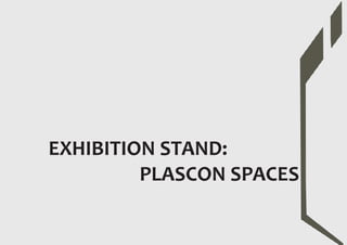 EXHIBITION STAND:
PLASCON SPACES
 