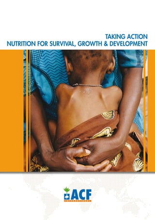 taking Action
Nutrition for Survival, Growth & Development
 
