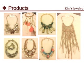 Kim’sJewelry Products
 