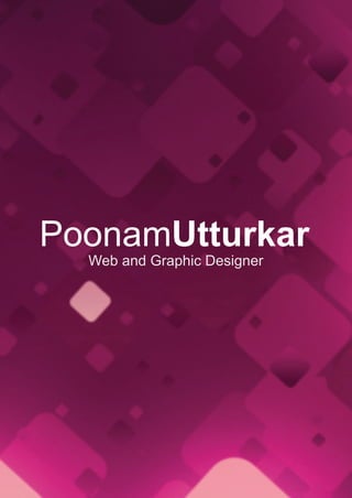 WebandGraphicDesigner
PoonamUtturkar
 